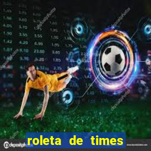 roleta de times fifa 22